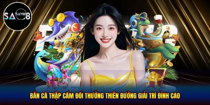 Bắn cá thập cẩm đổi thưởng