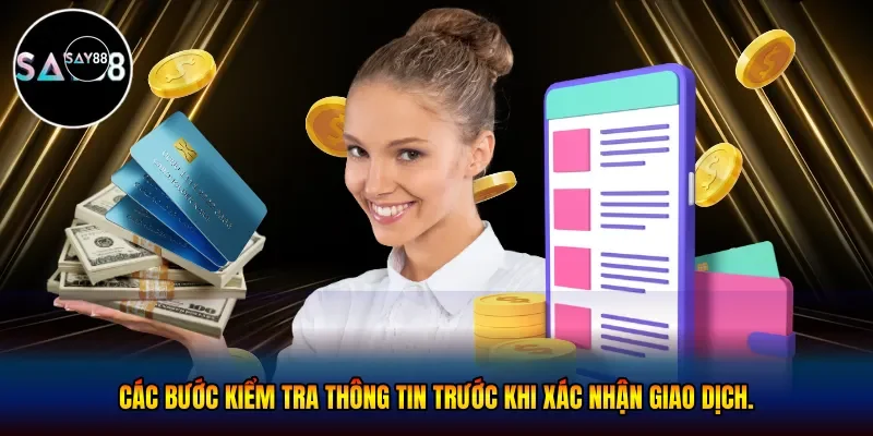 Các bước kiểm tra thông tin trước khi xác nhận giao dịch
