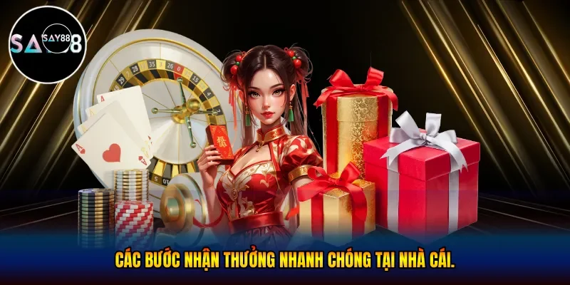  Các bước nhận thưởng nhanh chóng tại nhà cái