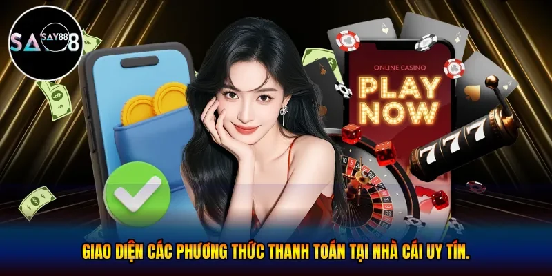 Giao diện các phương thức thanh toán tại nhà cái uy tín