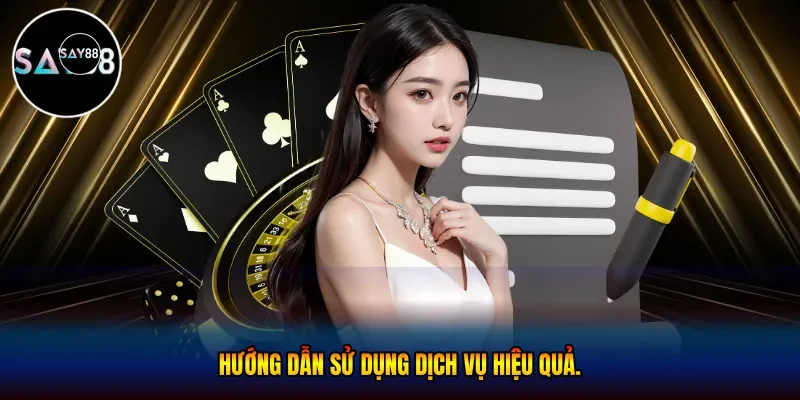 Hướng dẫn sử dụng dịch vụ hiệu quả