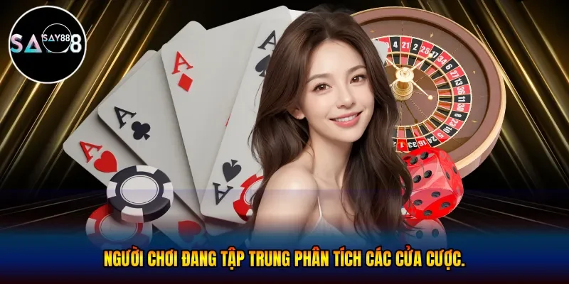 Người chơi đang tập trung phân tích các cửa cược