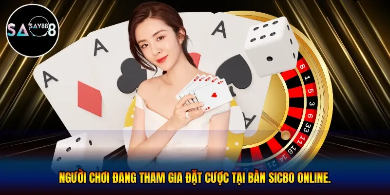 Người chơi đang tham gia đặt cược tại bàn sicbo online