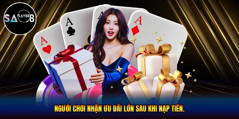  Người chơi nhận ưu đãi lớn sau khi nạp tiền