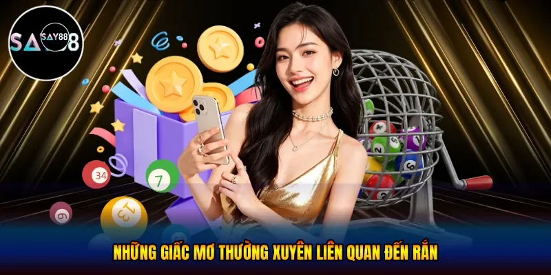 Những giấc mơ thường xuyên liên quan đến rắn
