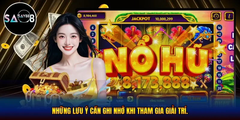 Những lưu ý cần ghi nhớ khi tham gia giải trí